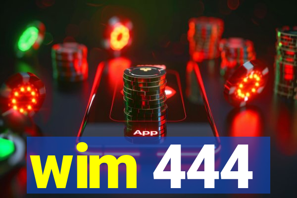 wim 444